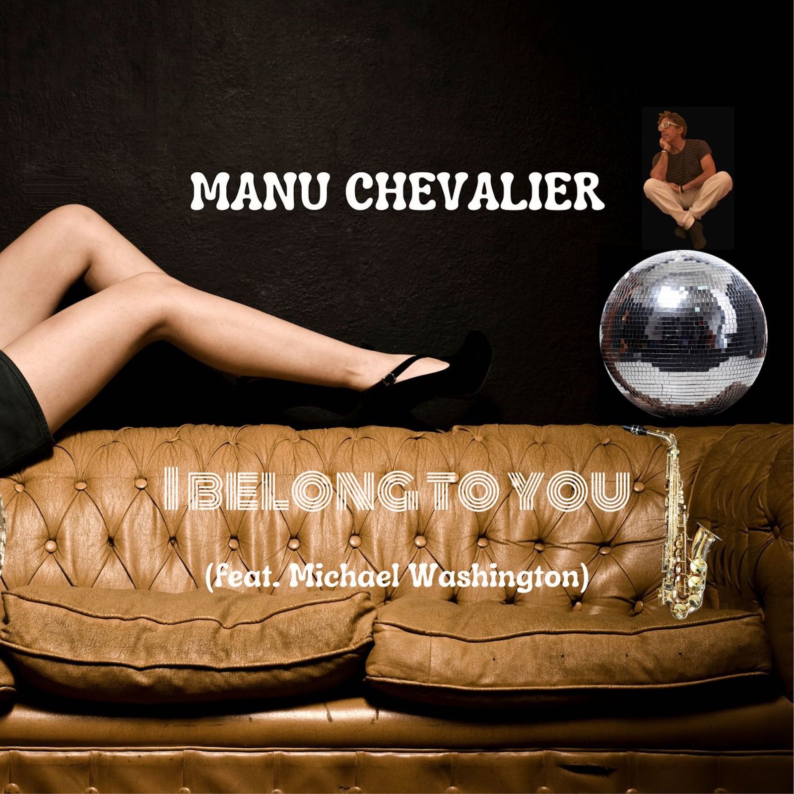 MANU CHEVALIER releasing I belong to you (feat Michael Washington)