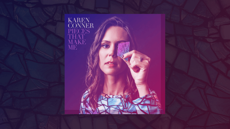 The Uplifting Tonality of 'Pieces That Make Me': Karen Conner on the ...